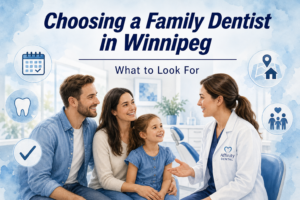 Featured image for choosing a family dentist in Winnipeg and what to look for